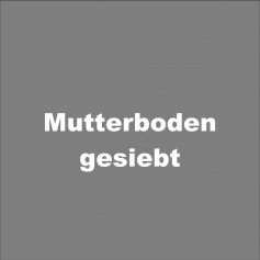 Mutterboden gesiebt